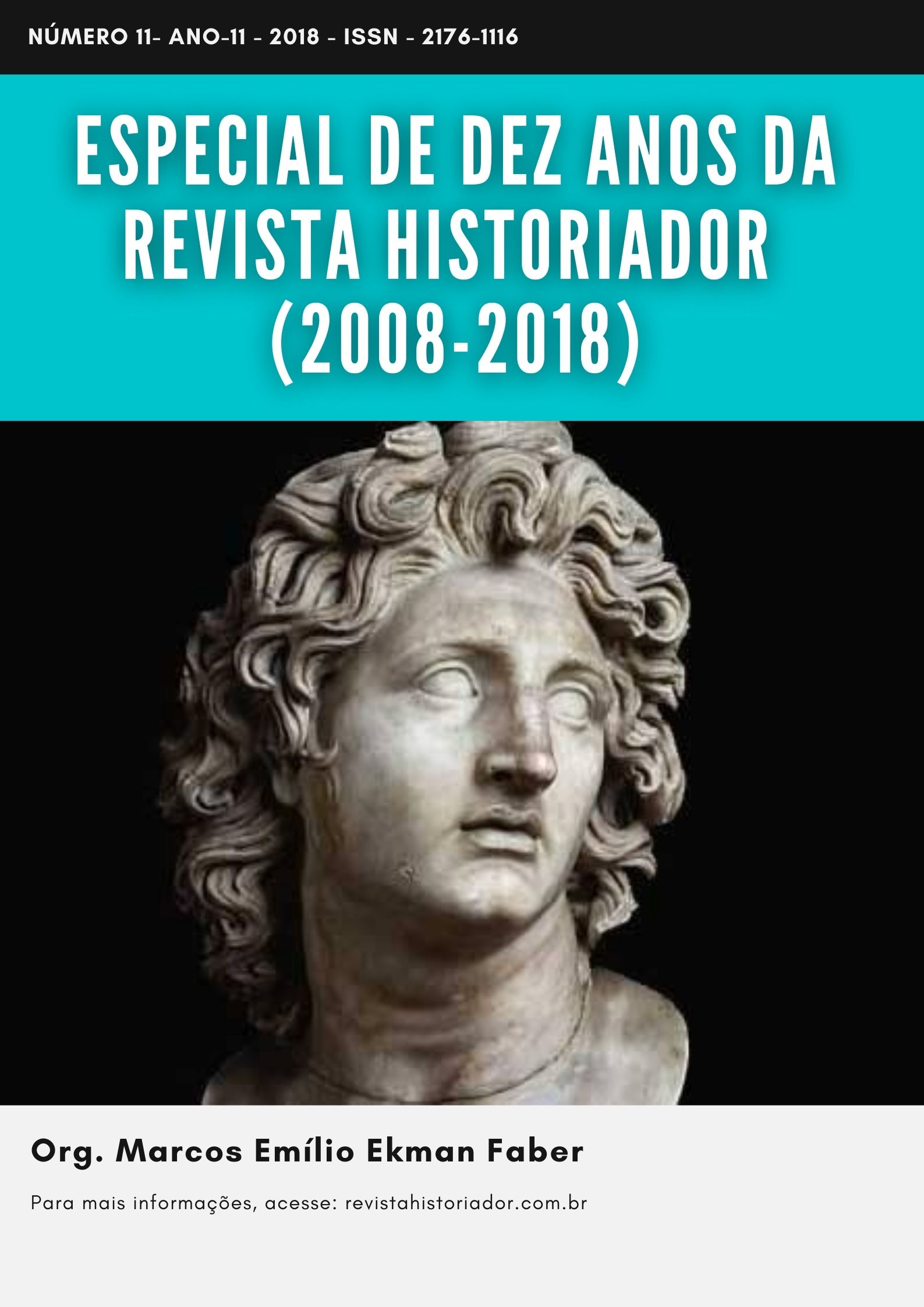 					View No. 11 (2018): ESPECIAL DE DEZ ANOS DA REVISTA HISTORIADOR (2008-2018)
				