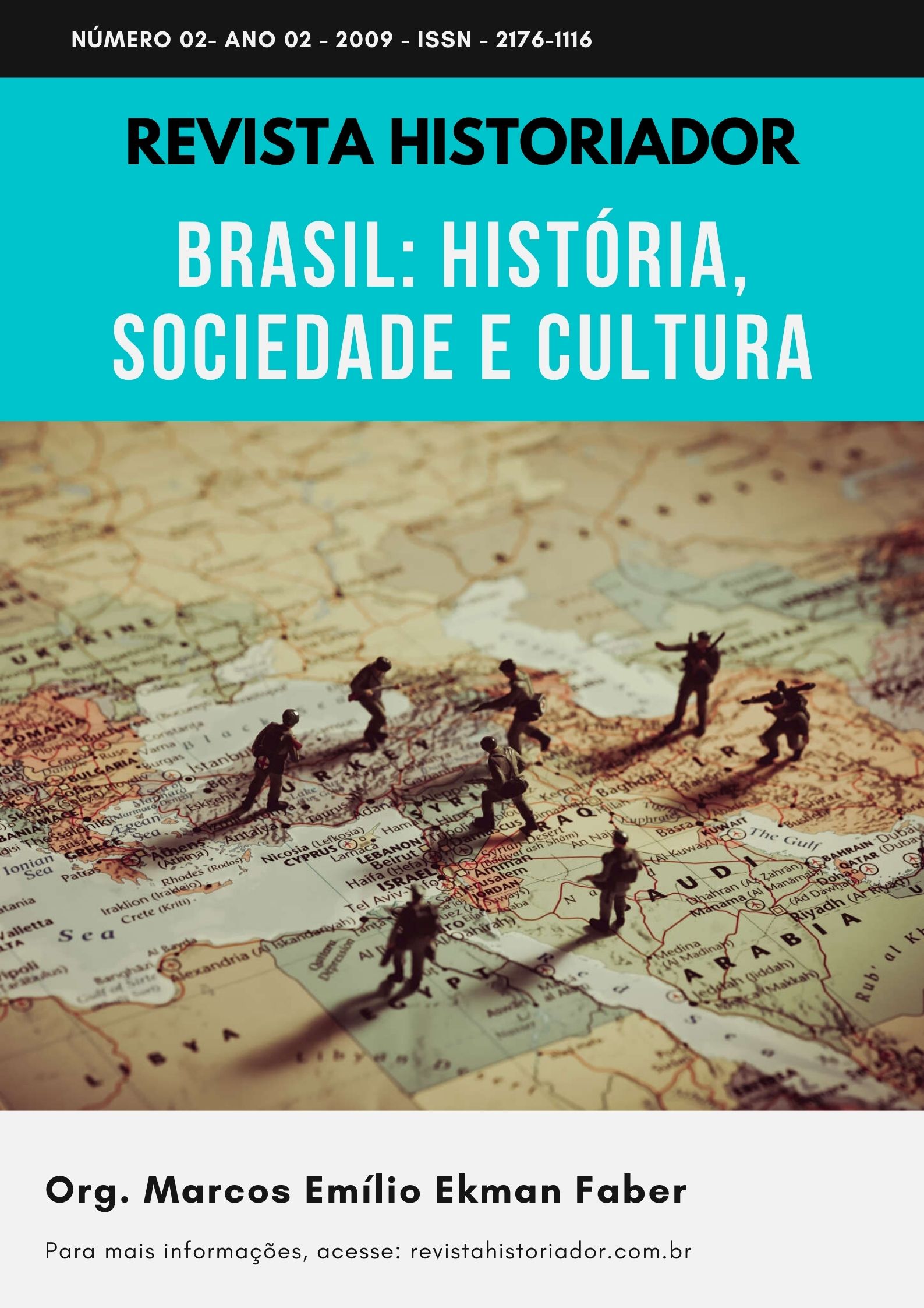 					Visualizar n. 2 (2009): BRASIL: HISTÓRIA, SOCIEDADE E CULTURA
				