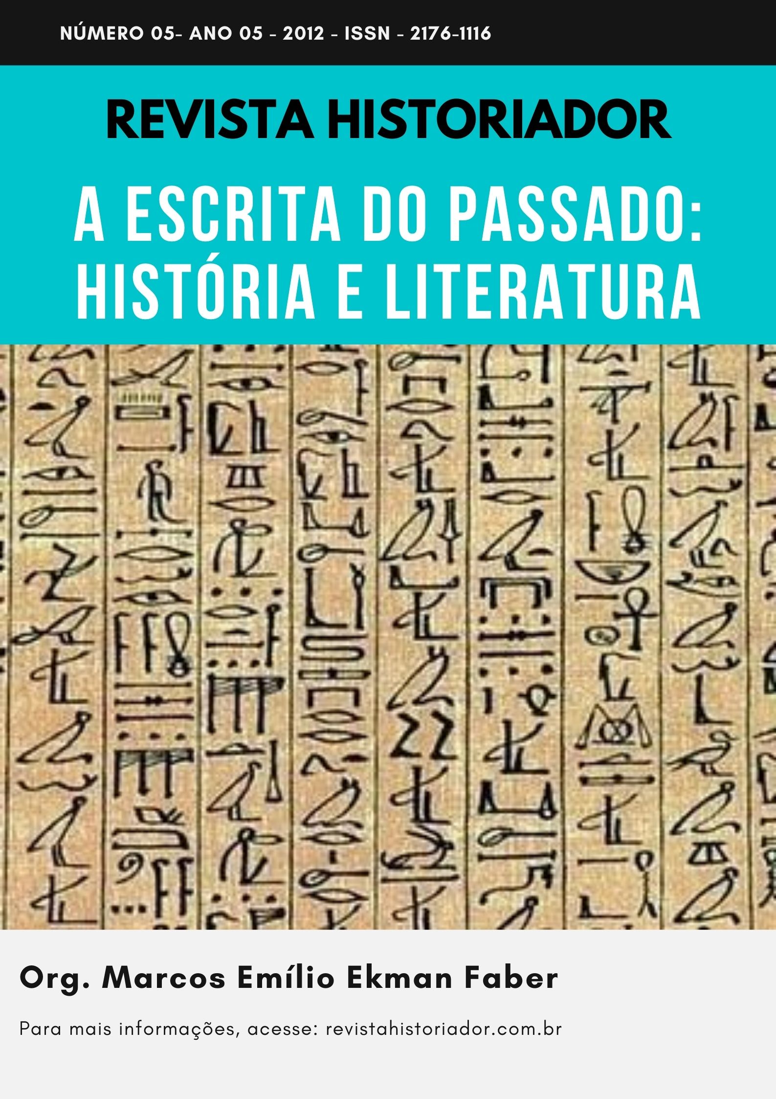 					Ver Núm. 5 (2012): A ESCRITA DO PASSADO: HISTÓRIA E LITERATURA
				
